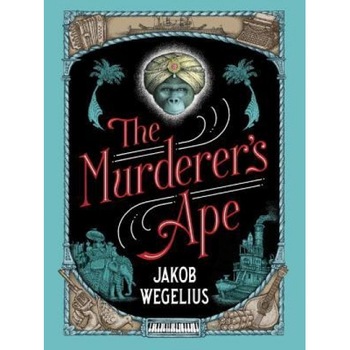 The Murderer's Ape, Jakob Wegelius (Author) The Murderer's Ape, Jakob Wegelius (Author)