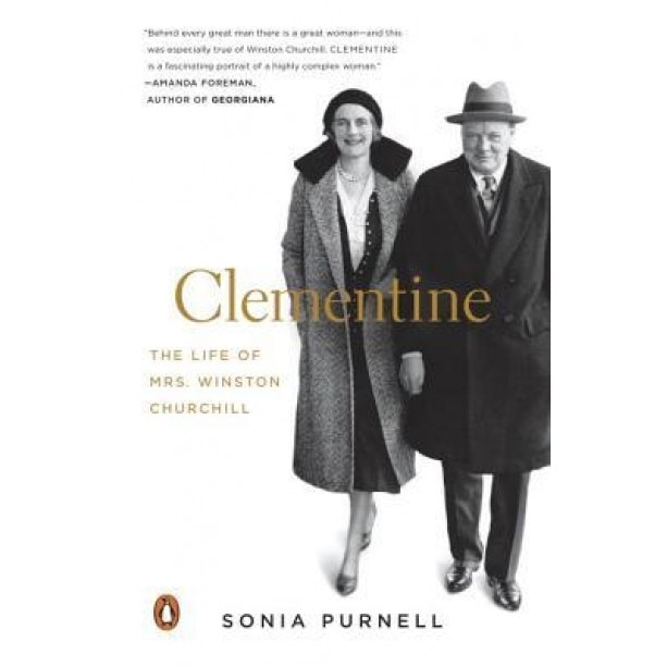 Clementine: The Life of Mrs. Winston Churchill, Sonia Purnell (Author)