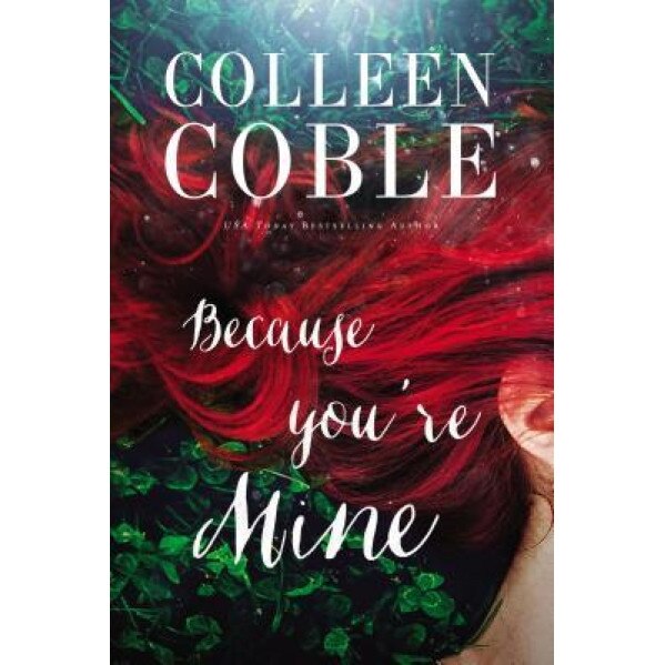 Because You're Mine, Colleen Coble (Author)