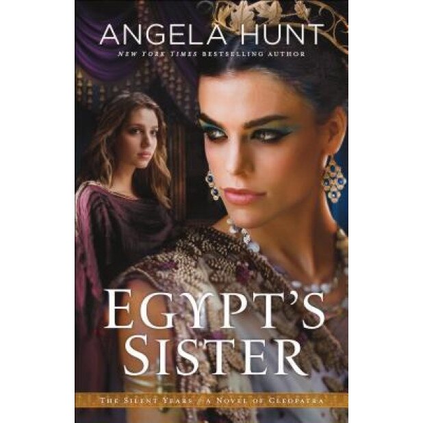 Egypt's Sister, Angela Hunt (Author)