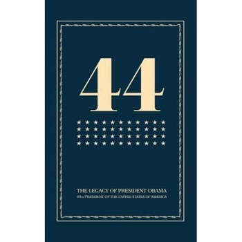 44: The Legacy of President Obama, President Obama Book (Author) 44: The Legacy of President Obama, President Obama Book (Author)
