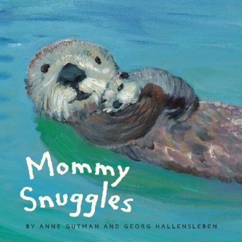 Mommy Snuggles, Anne Gutman (Author)