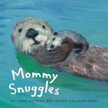 Mommy Snuggles, Anne Gutman (Author) Mommy Snuggles, Anne Gutman (Author)