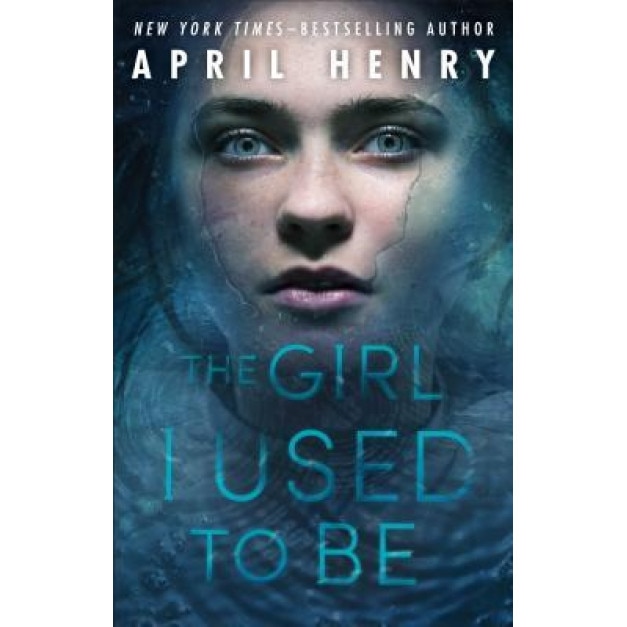 The Girl I Used to Be, April Henry (Author)
