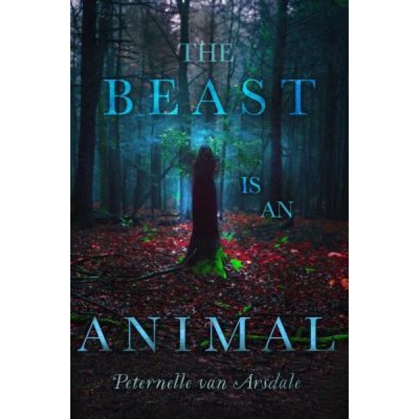 The Beast Is an Animal, Peternelle Van Arsdale (Author)