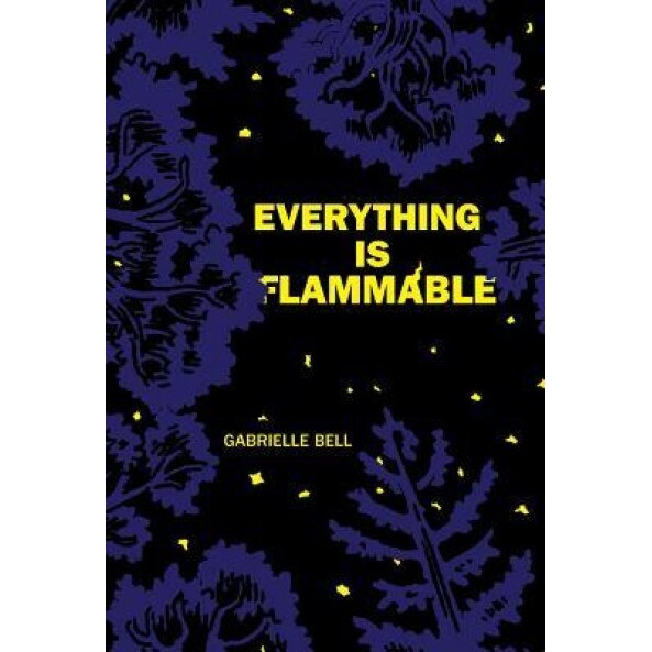 Everything Is Flammable, Gabrielle Bell (Author)