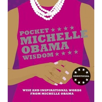 Pocket Michelle Obama Wisdom: Wise and Inspirational Words from Michelle Obama, Hardie Grant Books (Author) Pocket Michelle Obama Wisdom: Wise and Inspirational Words from Michelle Obama, Hardie Grant Books (Author)