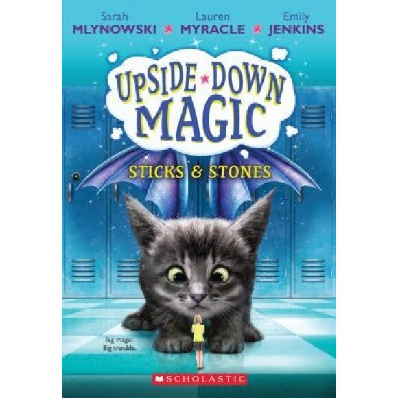 Sticks & Stones (Upside-Down Magic #2), Sarah Mlynowski (Author)