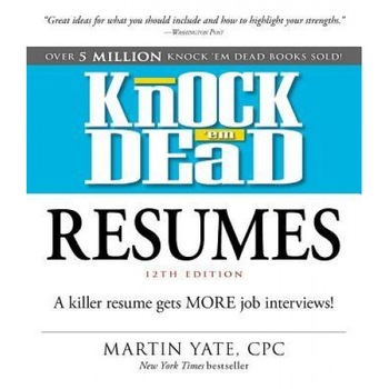 Knock 'em Dead Resumes: A Killer Resume Gets More Job Interviews! - Martin Yate (Author) Knock 'em Dead Resumes: A Killer Resume Gets More Job Interviews! - Martin Yate (Author)
