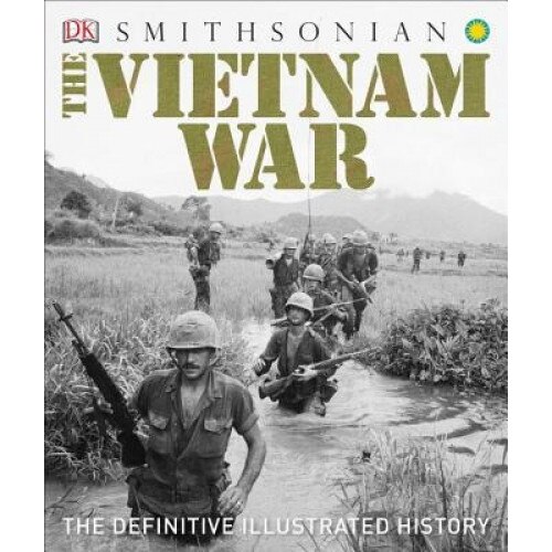 The Vietnam War: The Definitive Illustrated History, DK (Author)