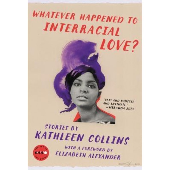 Whatever Happened to Interracial Love?: Stories, Kathleen Collins (Author)