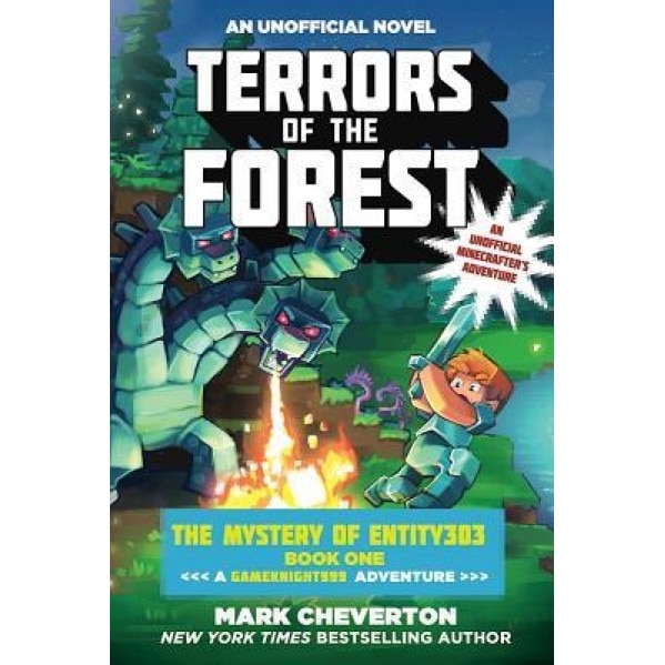 Terrors of the Forest: The Mystery of Entity303 Book One: A Gameknight999 Adventure: An Unofficial Minecrafter's Adventure, Mark Cheverton (Author)