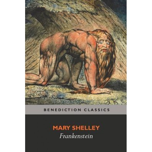 Frankenstein; Or, the Modern Prometheus: (Shelley's Final Revision, 1831), Mary Wollstonecraft Shelley (Author)