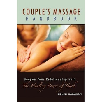 Couple's Massage Handbook: Deepen Your Relationship with the Healing Power of Touch, Helen Hodgson (Author) Couple's Massage Handbook: Deepen Your Relationship with the Healing Power of Touch, Helen Hodgson (Author)
