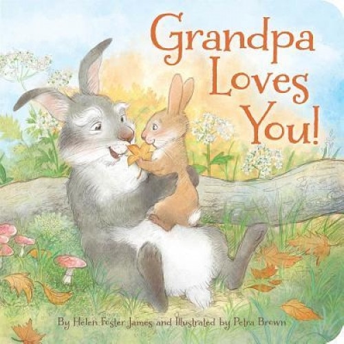 Grandpa Loves You, Helen Foster James (Author)
