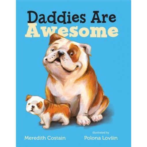 Daddies Are Awesome, Meredith Costain (Author)