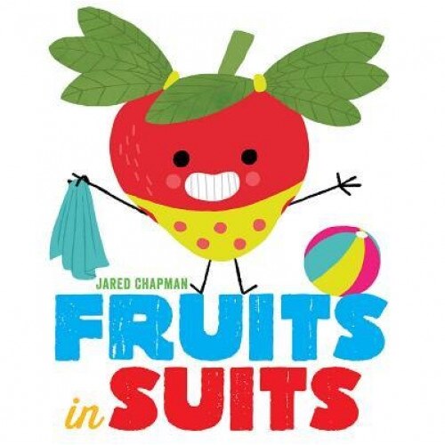 Fruits in Suits, Jared Chapman (Author)