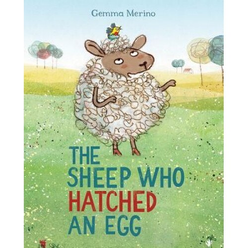 The Sheep Who Hatched an Egg, Gemma Merino (Author)