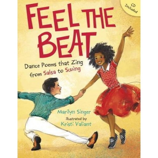 Feel the Beat: Dance Poems That Zing from Salsa to Swing, Marilyn Singer (Author)