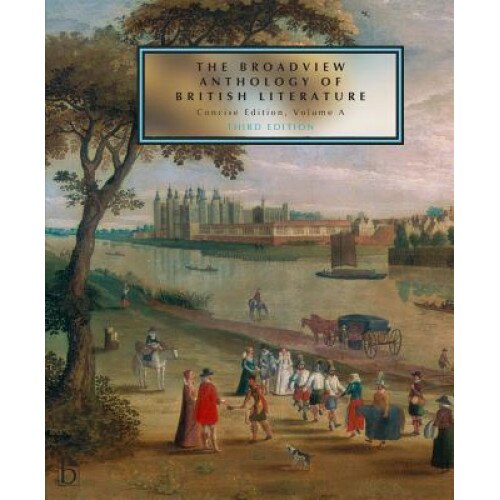 The Broadview Anthology of British Literature: Concise Volume a - Third Edition, Joseph Black (Editor)