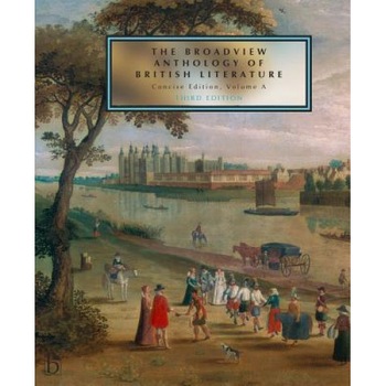 The Broadview Anthology of British Literature: Concise Volume a - Third Edition, Joseph Black (Editor) The Broadview Anthology of British Literature: Concise Volume a - Third Edition, Joseph Black (Editor)