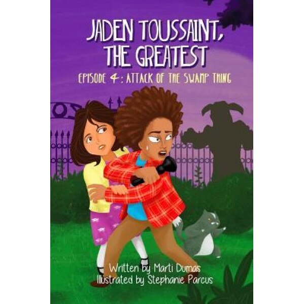 Jaden Toussaint, the Greatest Episode 4: Attack of the Swamp Thing, Marti Dumas (Author)