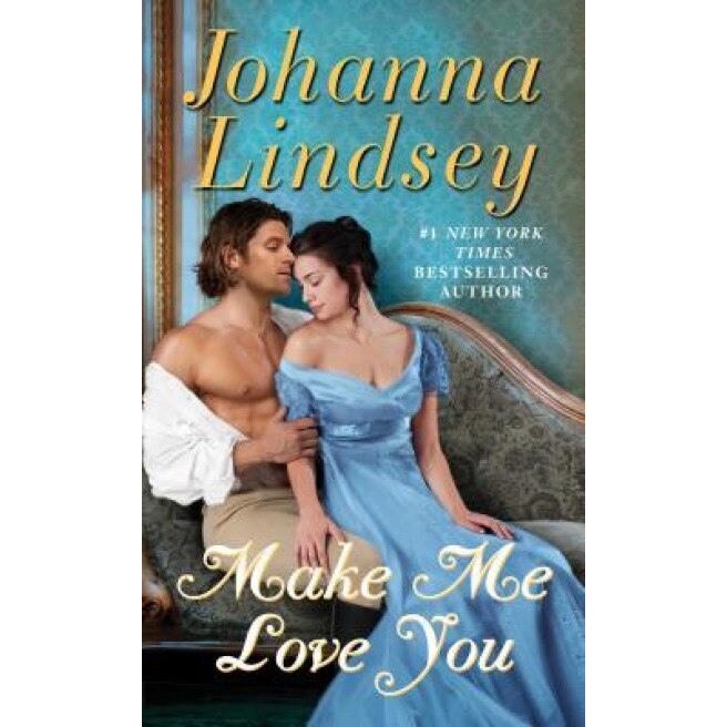 Make Me Love You, Johanna Lindsey (Author)