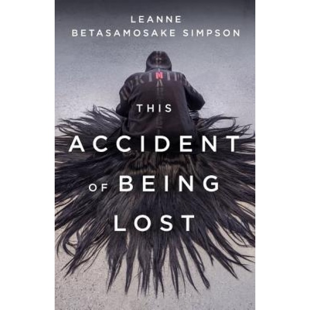 This Accident of Being Lost: Songs and Stories, Leanne Betasamosake Simpson (Author)