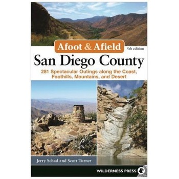 Afoot and Afield: San Diego County: 281 Spectacular Outings Along the Coast, Foothills, Mountains, and Desert, Jerry Schad (Author) Afoot and Afield: San Diego County: 281 Spectacular Outings Along the Coast, Foothills, Mountains, and Desert, Jerry Schad (Author)