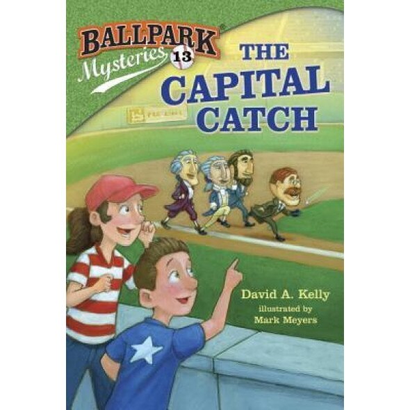 Ballpark Mysteries #13: The Capital Catch, David A. Kelly (Author)