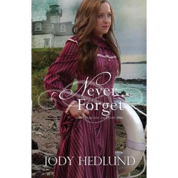 Never Forget, Jody Hedlund (Author)