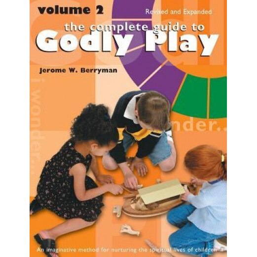 The Complete Guide to Godly Play: Revised and Expanded: Volume 2, Jerome W. Berryman (Author)