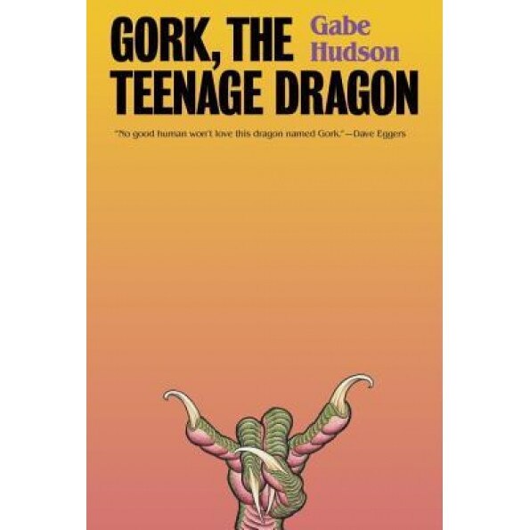 Gork, the Teenage Dragon, Gabe Hudson (Author)