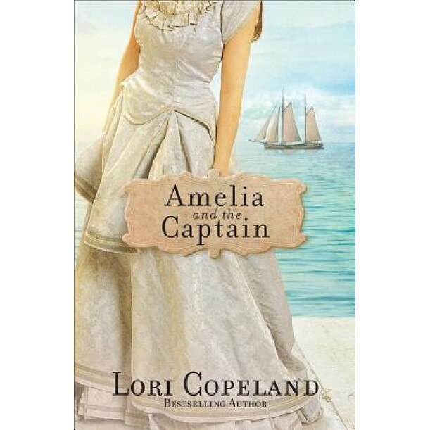 Amelia and the Captain, Lori Copeland (Author)