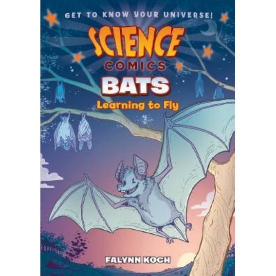 Science Comics: Bats: Learning to Fly, Falynn Koch (Author)