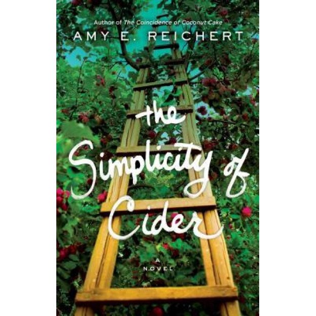The Simplicity of Cider, Amy E. Reichert (Author)