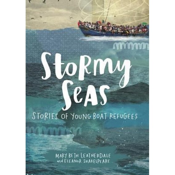 Stormy Seas: Stories of Young Boat Refugees, Mary Beth Leatherdale (Author)