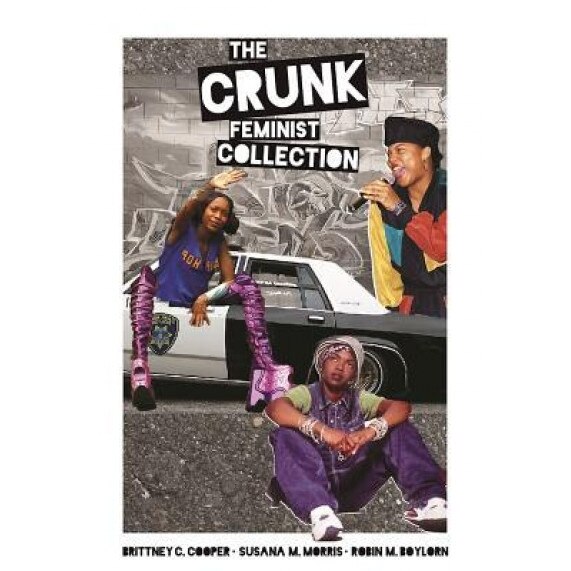 The Crunk Feminist Collection, Brittney C. Cooper (Editor)