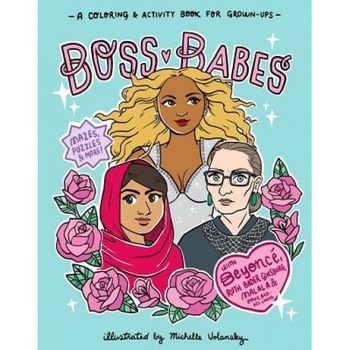 Boss Babes: A Coloring and Activity Book for Adults, Michelle Volansky (Author) Boss Babes: A Coloring and Activity Book for Adults, Michelle Volansky (Author)