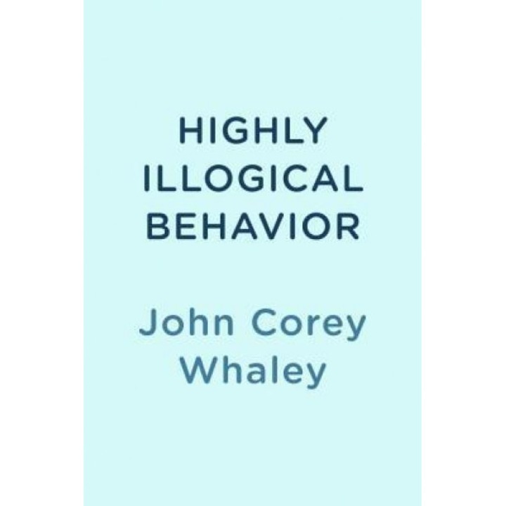 Highly Illogical Behavior, John Corey Whaley (Author)