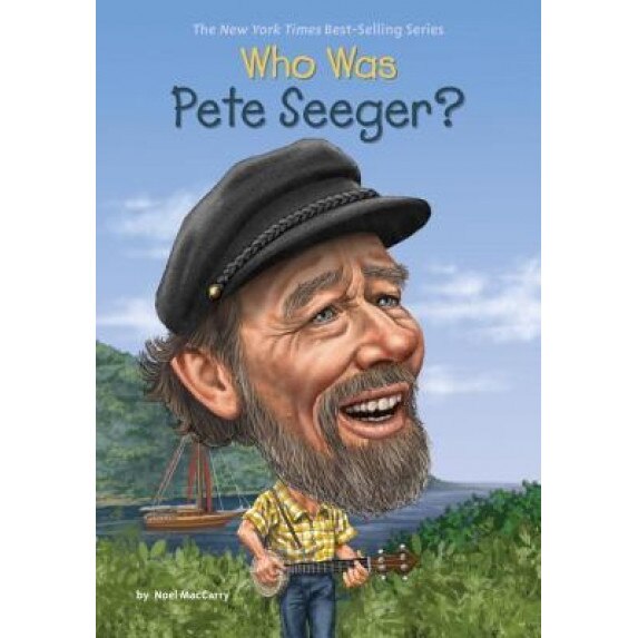Who Was Pete Seeger?, Noel Maccarry (Author)