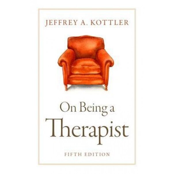 On Being a Therapist - Jeffrey Kottler (Author)