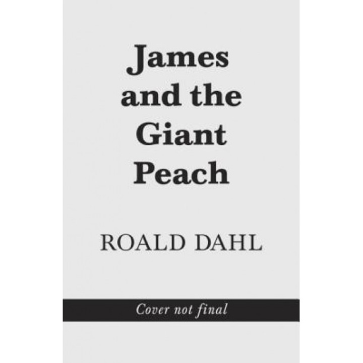 James and the Giant Peach, Roald Dahl (Author)