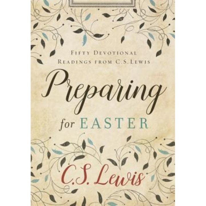 Preparing for Easter: Fifty Devotional Readings from C. S. Lewis, C. S. Lewis (Author)
