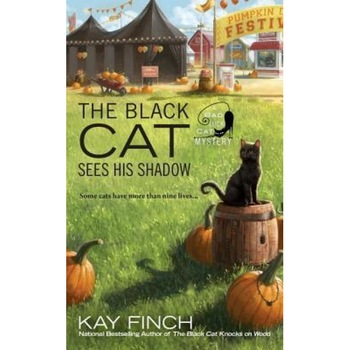 The Black Cat Sees His Shadow, Kay Finch (Author) The Black Cat Sees His Shadow, Kay Finch (Author)