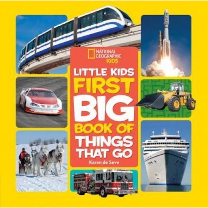 National Geographic Little Kids First Big Book of Things That Go, Karen De Seve (Author)