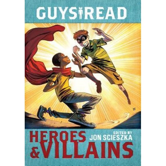 Guys Read: Heroes & Villains, Jon Scieszka (Author)