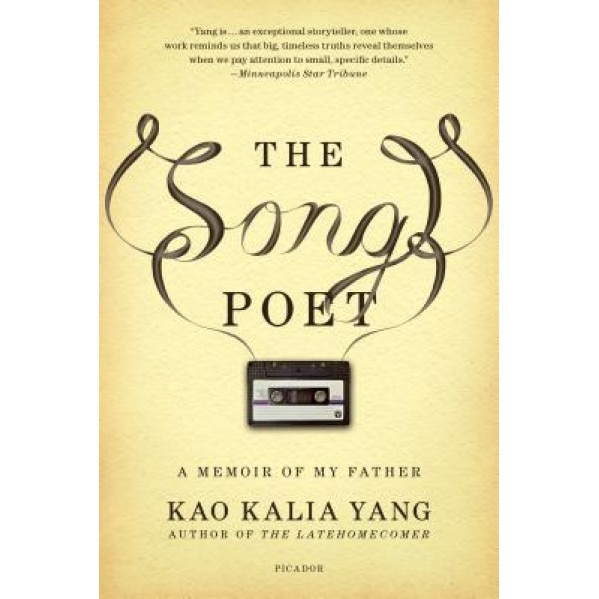The Song Poet: A Memoir of My Father, Kao Kalia Yang (Author)