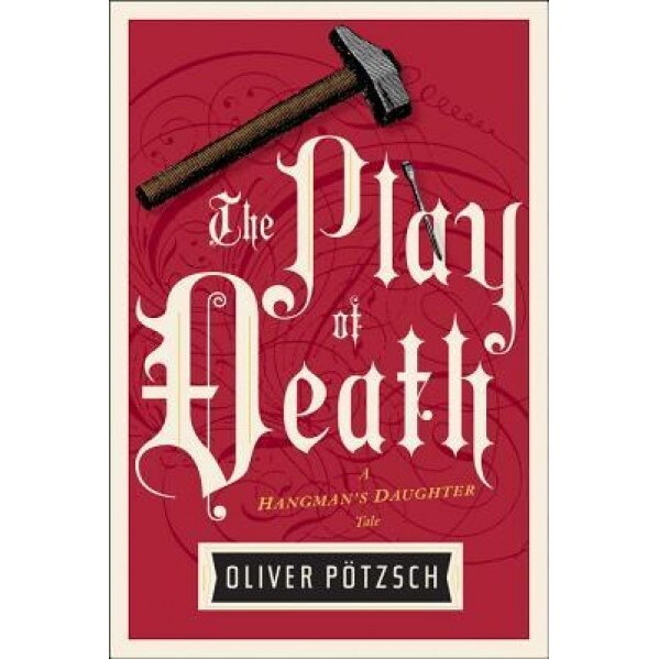 The Play of Death, Oliver Potzsch (Author)