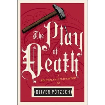 The Play of Death, Oliver Potzsch (Author) The Play of Death, Oliver Potzsch (Author)
